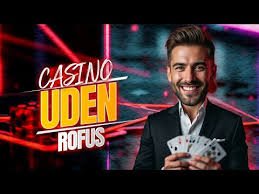 Casino Rufus Din Guide til Online Spil
