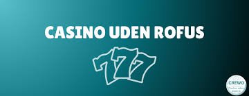 Casino Uden Rufus En Guide til Spiloplevelser uden Begrænsninger