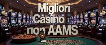 I migliori casinò non AAMS Scopri le opzioni più interessanti