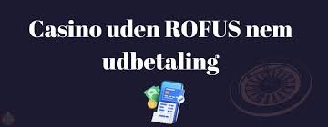 Bedste Casino Uden om ROFUS - En Guide til Sikker Online Spil