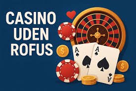 Casino Uden for RoFUS Dit Alternative Spilvalg
