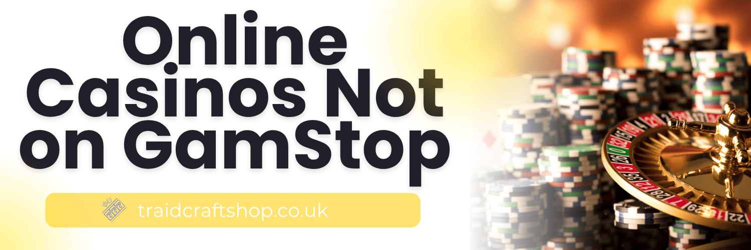 Exploring Non-Gamstop Casinos Your Guide to Unrestricted Gaming