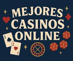 Mejores Casinos Online Para Jugar Guía Completa